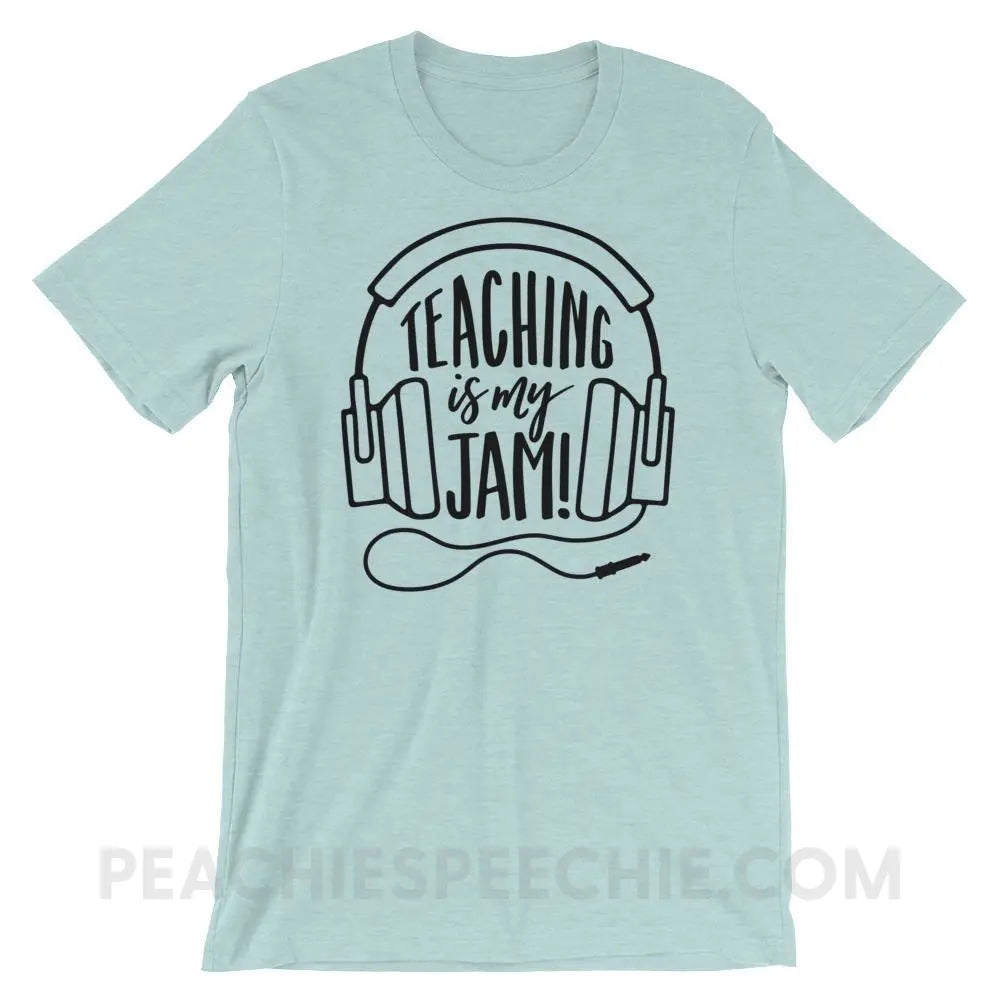Teaching Is My Jam Premium Soft Tee - Heather Prism Ice Blue / XS - T-Shirts & Tops peachiespeechie.com