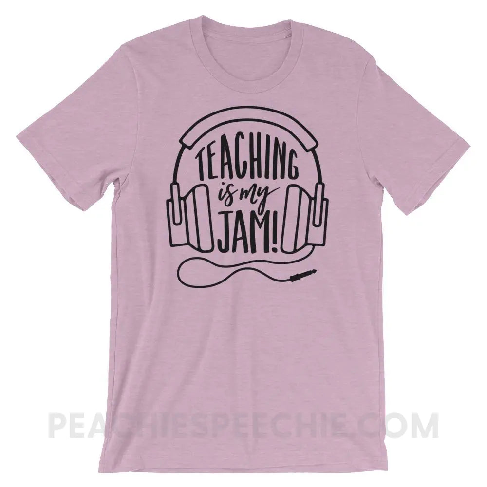 Teaching Is My Jam Premium Soft Tee - Heather Prism Lilac / XS - T-Shirts & Tops peachiespeechie.com