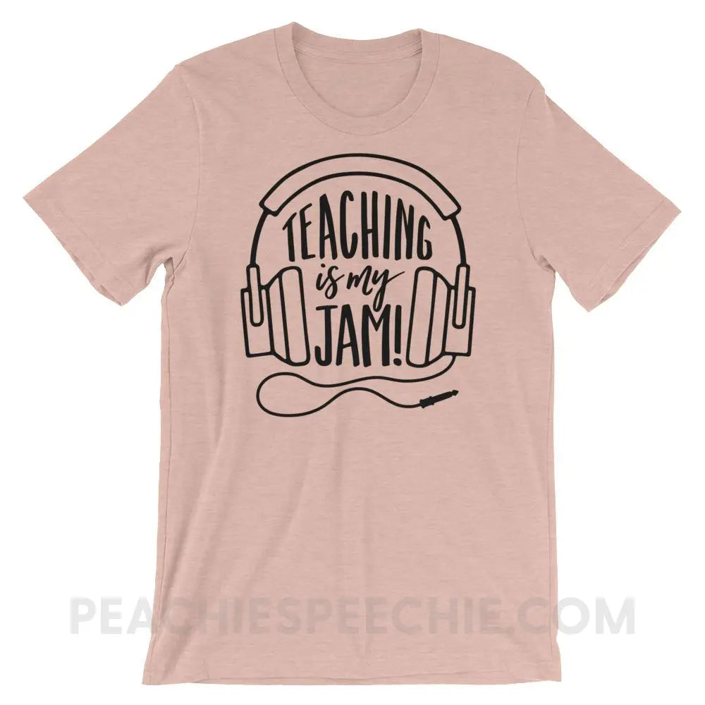 Teaching Is My Jam Premium Soft Tee - Heather Prism Peach / XS - T-Shirts & Tops peachiespeechie.com
