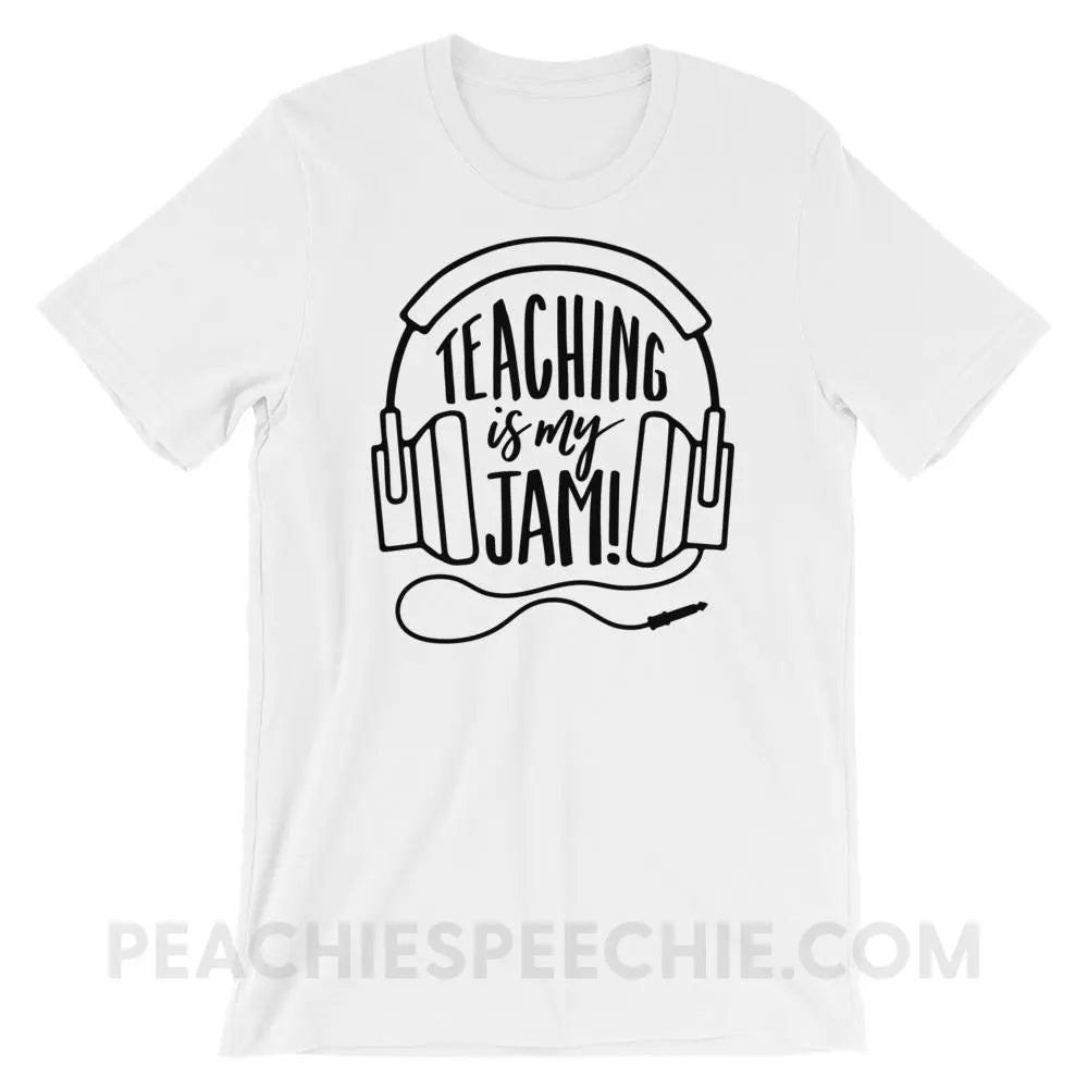 Teaching Is My Jam Premium Soft Tee - White / XS - T-Shirts & Tops peachiespeechie.com