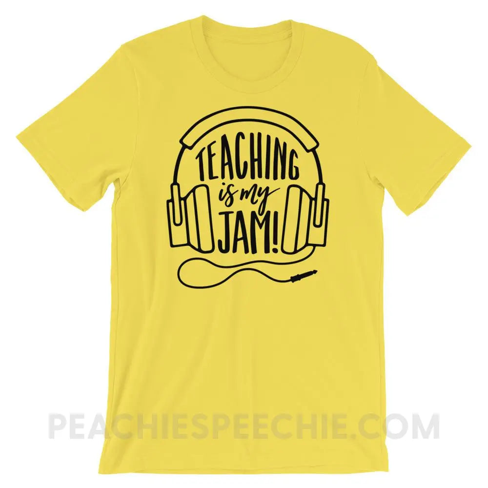Teaching Is My Jam Premium Soft Tee - Yellow / S - T-Shirts & Tops peachiespeechie.com