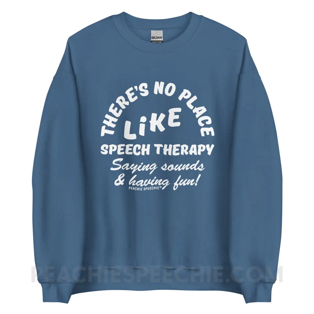 There’s No Place Like Speech Therapy Classic Sweatshirt - Indigo Blue / S peachiespeechie.com