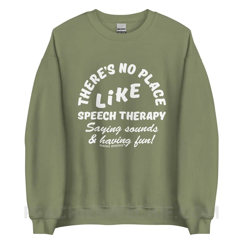 There’s No Place Like Speech Therapy Classic Sweatshirt - Military Green / S - peachiespeechie.com