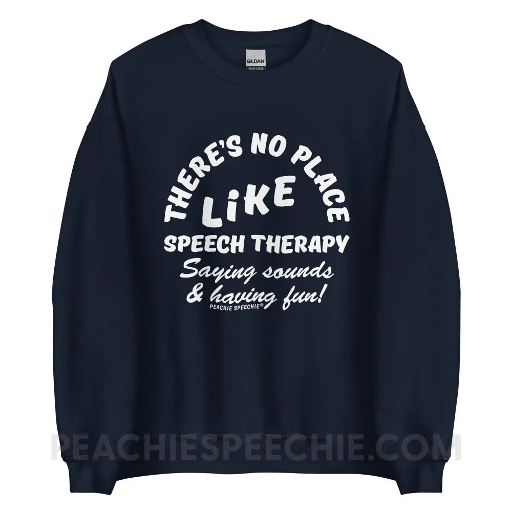 There’s No Place Like Speech Therapy Classic Sweatshirt - Navy / S peachiespeechie.com