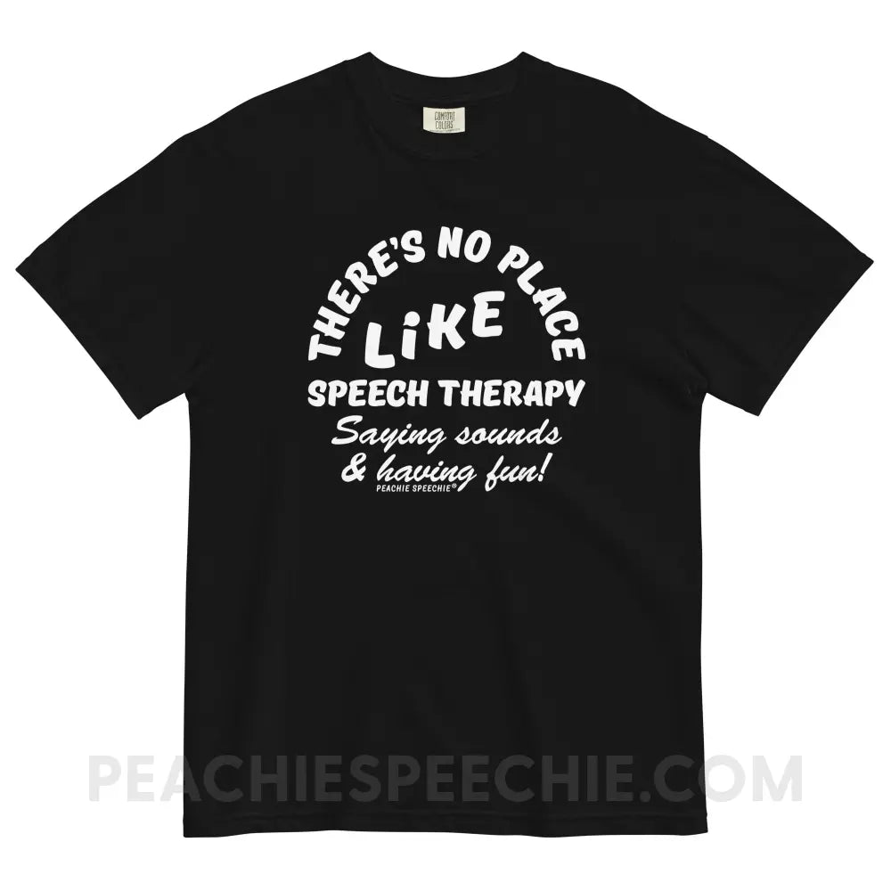 There’s No Place Like Speech Therapy Comfort Colors Tee - Black / S - peachiespeechie.com