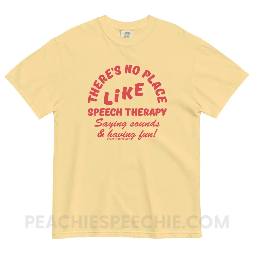 There’s No Place Like Speech Therapy Comfort Colors Tee - Butter / S peachiespeechie.com