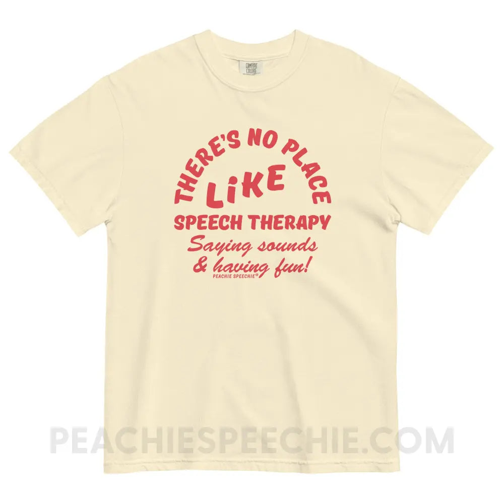 There’s No Place Like Speech Therapy Comfort Colors Tee - Ivory / S peachiespeechie.com