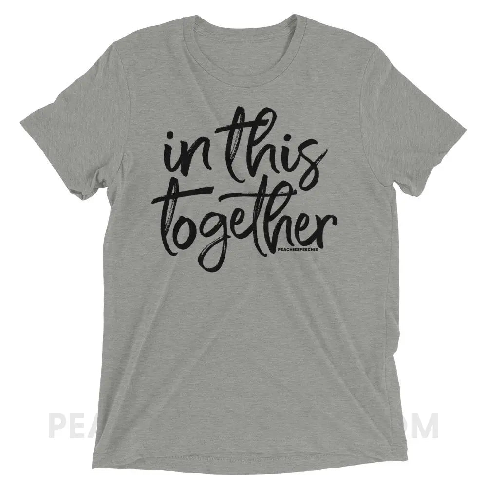 In This Together Tri-Blend Tee - Athletic Grey Triblend / XS - T-Shirts & Tops peachiespeechie.com