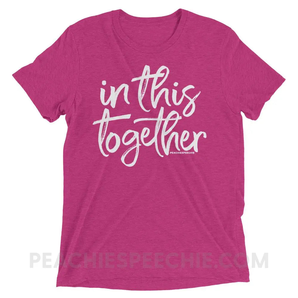 In This Together Tri-Blend Tee - Berry Triblend / XS - T-Shirts & Tops peachiespeechie.com