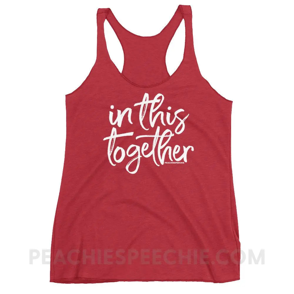 In This Together Tri-Blend Racerback - Vintage Red / XS - T-Shirts & Tops peachiespeechie.com