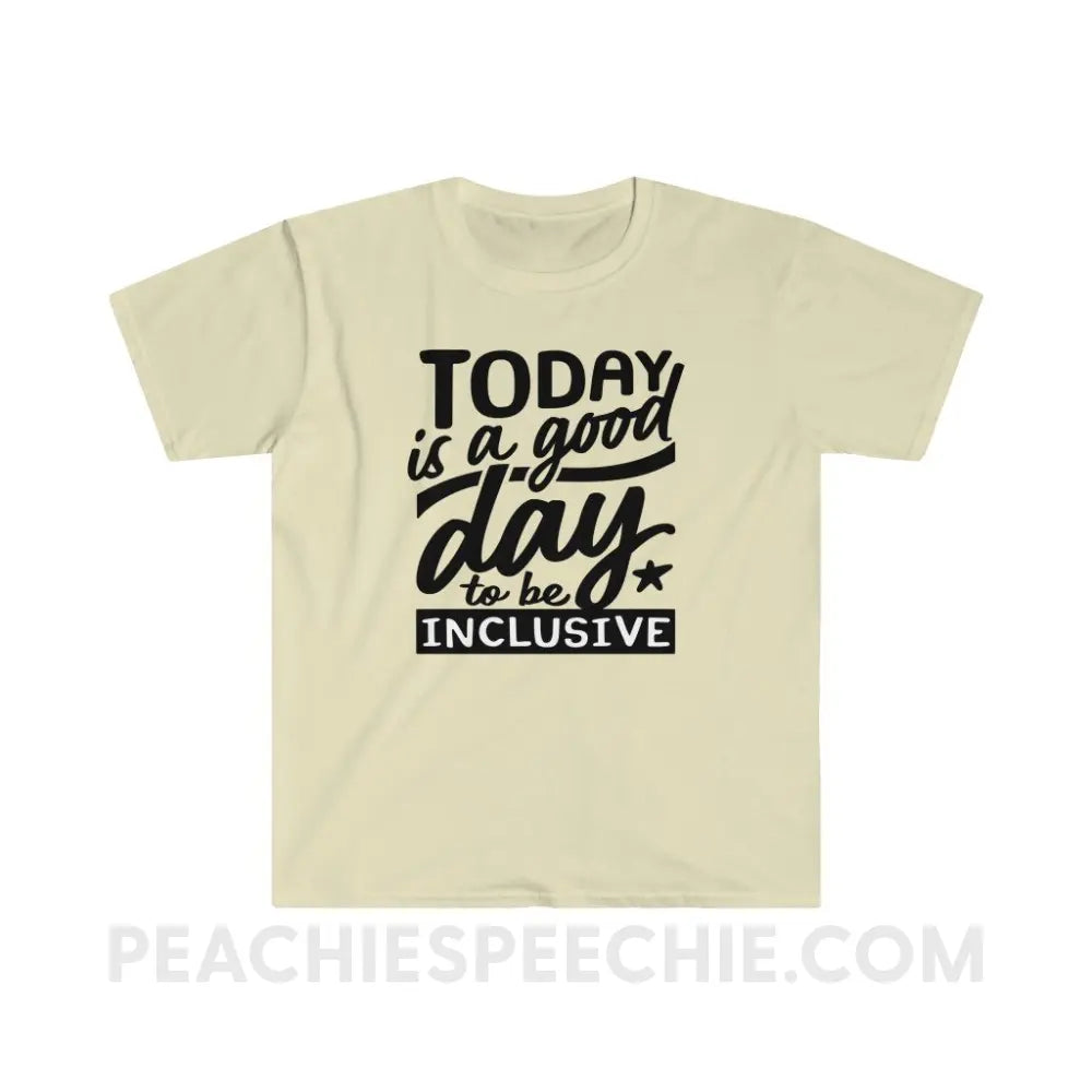 Today Is A Good Day To Be Inclusive Classic Tee - Natural / S - T-Shirt peachiespeechie.com