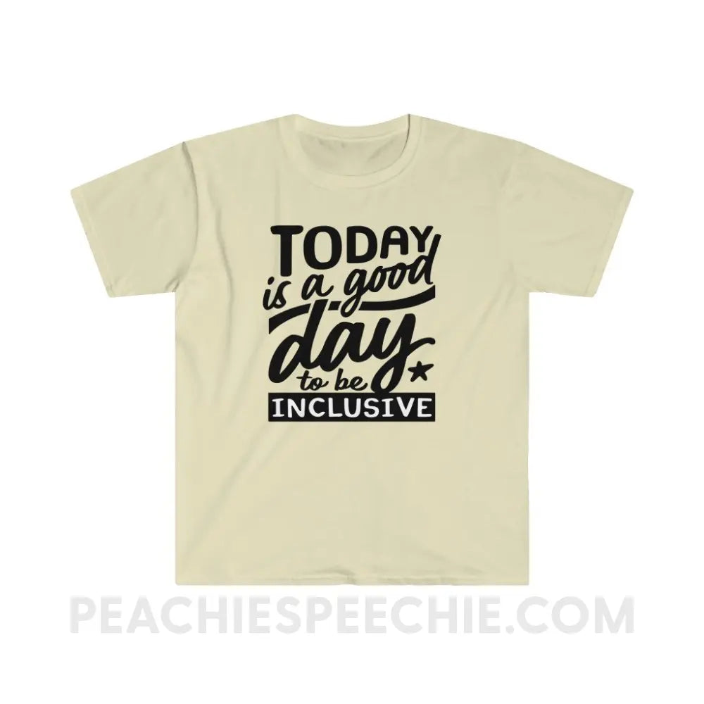 Today Is A Good Day To Be Inclusive Classic Tee - Natural / S - T-Shirt peachiespeechie.com