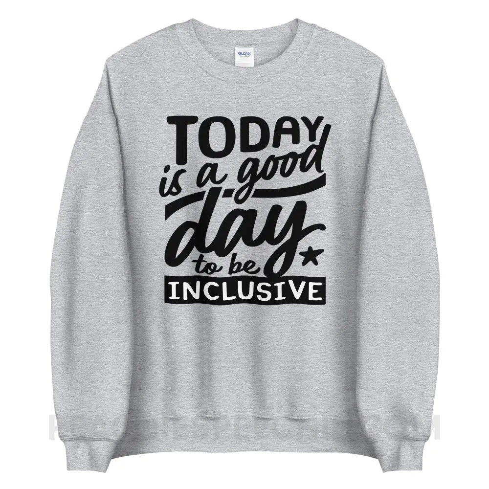 Today Is A Good Day To Be Inclusive Classic Sweatshirt - Sport Grey / S - peachiespeechie.com