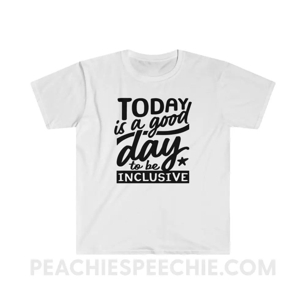 Today Is A Good Day To Be Inclusive Classic Tee - White / S - T-Shirt peachiespeechie.com