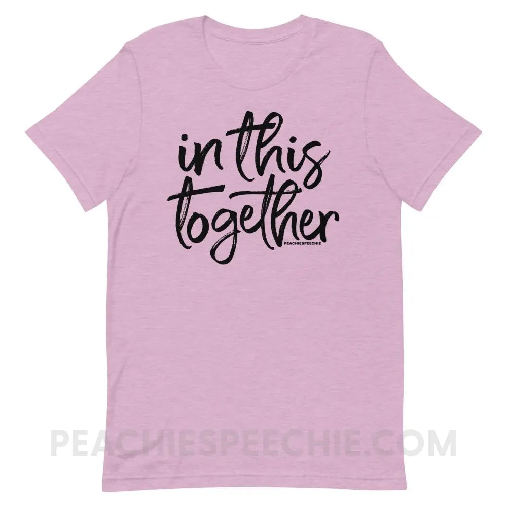 In This Together Premium Soft Tee - Heather Prism Lilac / XS - T-Shirts & Tops peachiespeechie.com