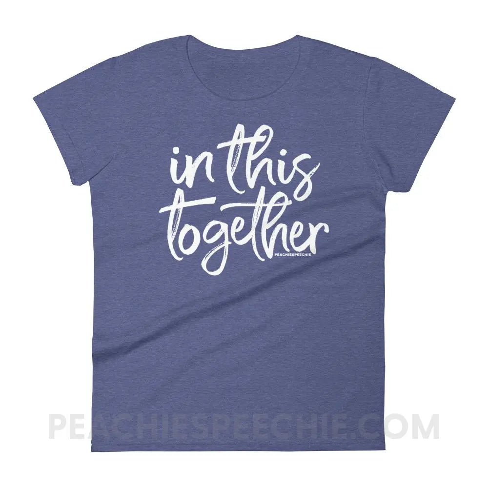 In This Together Women’s Trendy Tee - Heather Blue / S T-Shirts & Tops peachiespeechie.com