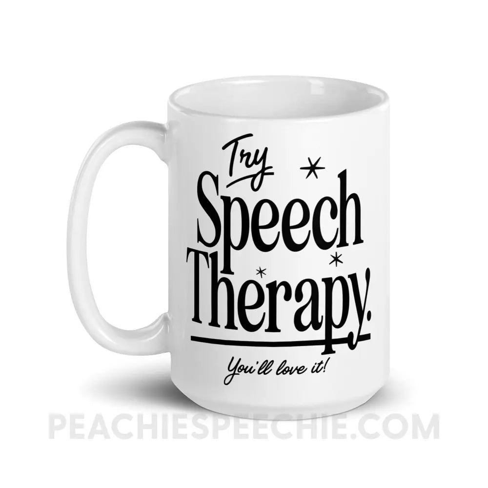Try Speech Therapy Coffee Mug - 15 oz peachiespeechie.com