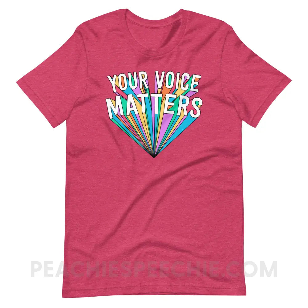 Your Voice Matters Premium Soft Tee - Heather Raspberry / S T - Shirts & Tops peachiespeechie.com
