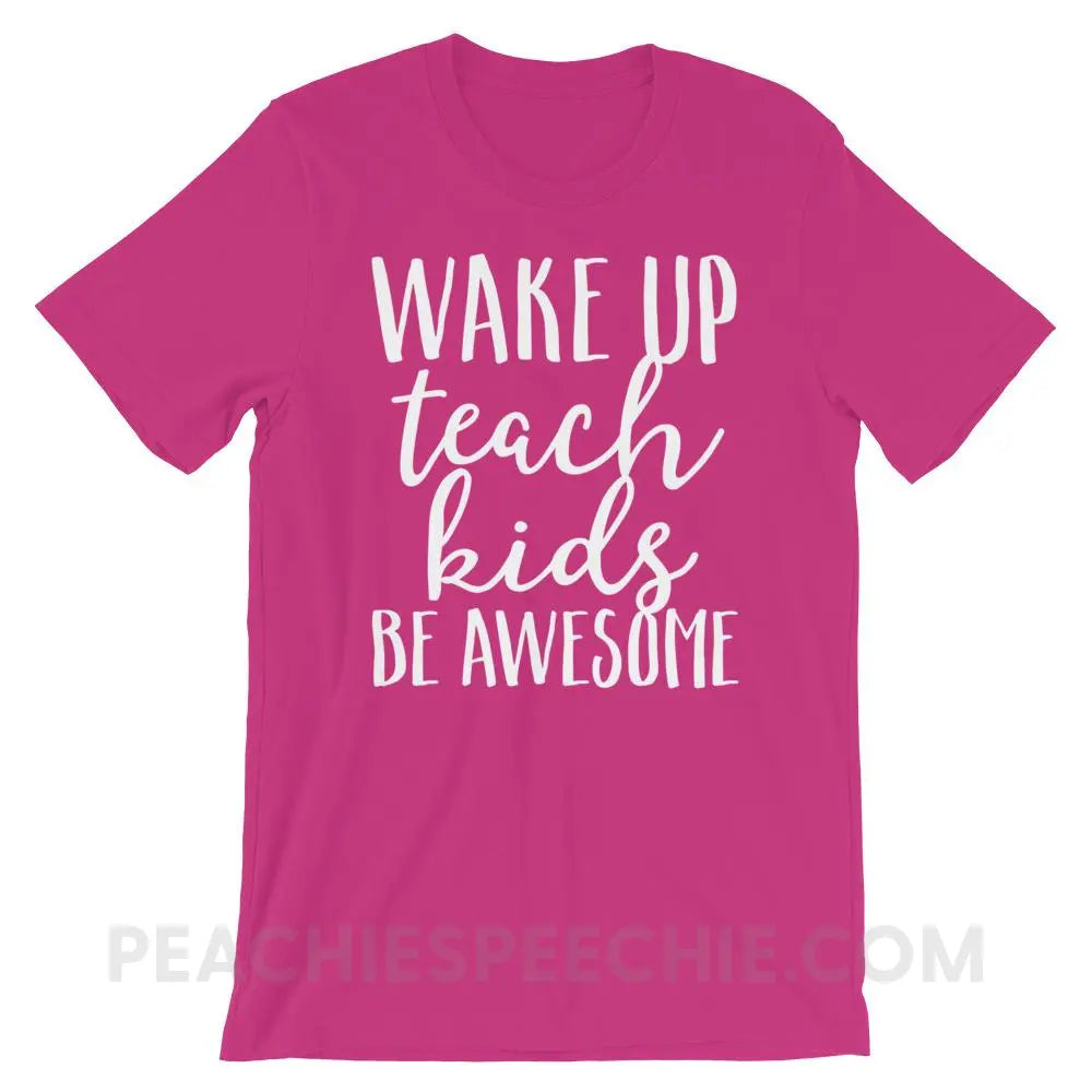 Wake Up Teach Kids Be Awesome Premium Soft Tee - Berry / S - T-Shirts & Tops peachiespeechie.com