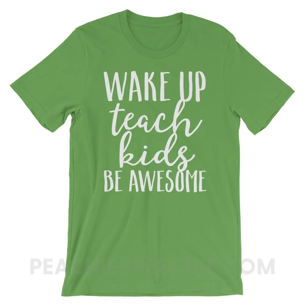 Wake Up Teach Kids Be Awesome Premium Soft Tee - Leaf / S - T-Shirts & Tops peachiespeechie.com