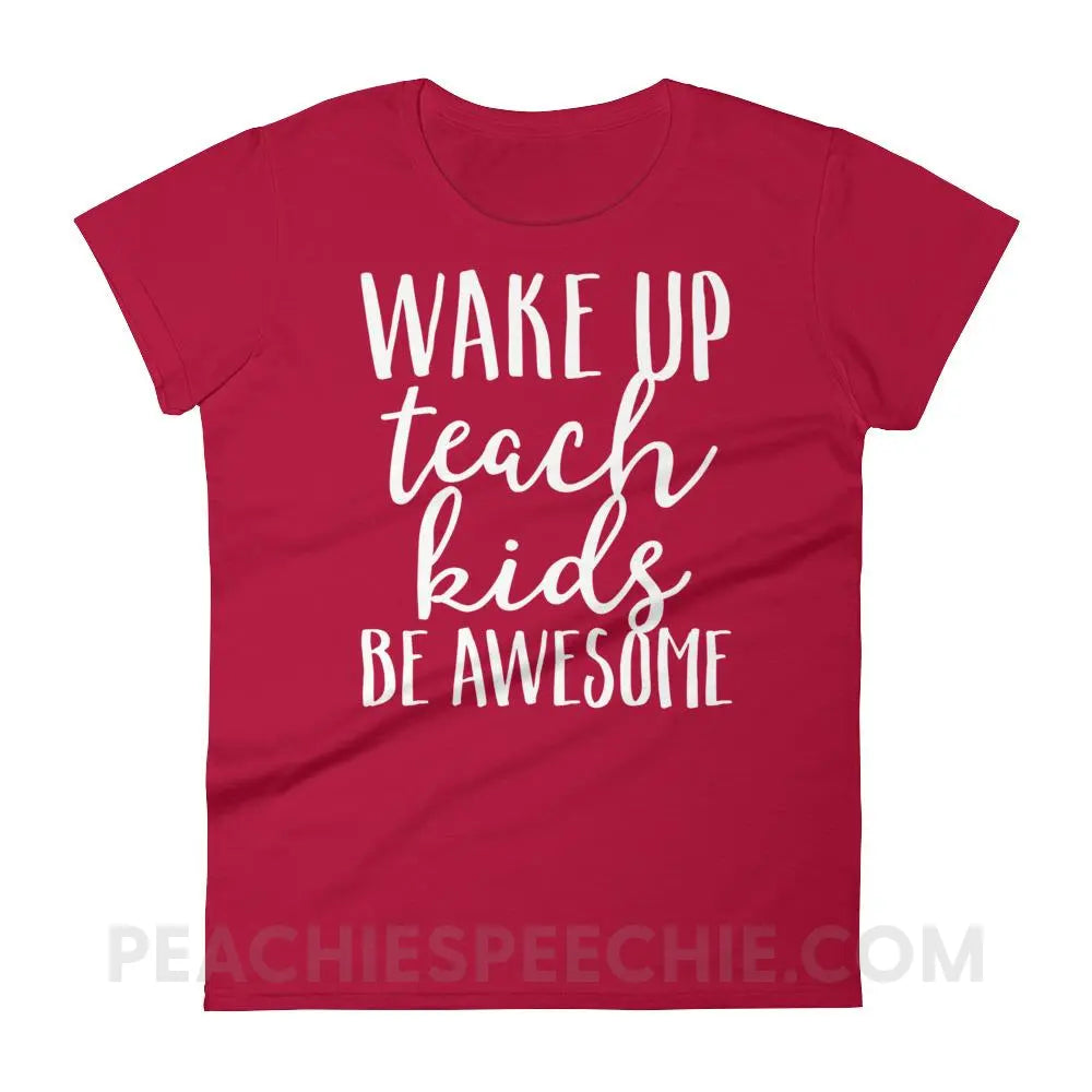 Wake Up Teach Kids Be Awesome Women’s Trendy Tee - Red / S T-Shirts & Tops peachiespeechie.com