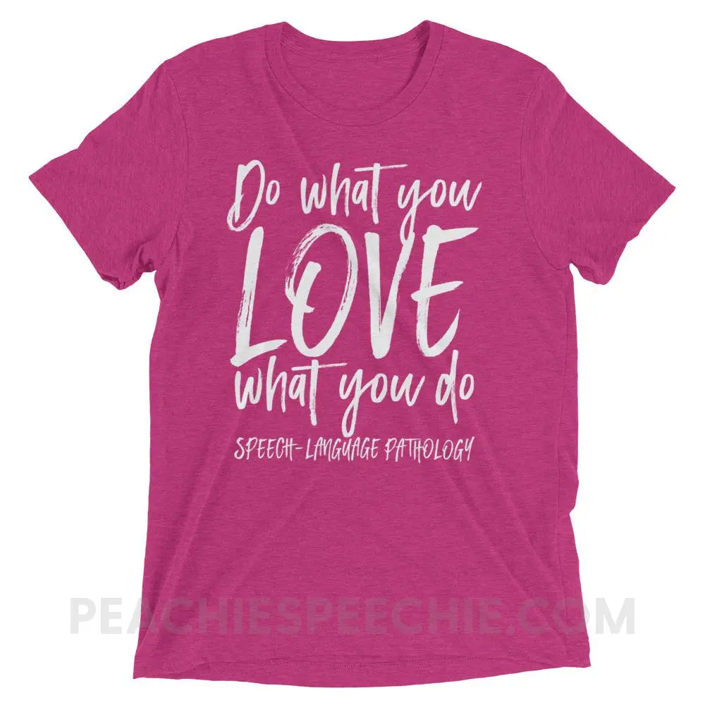 Do What You Love Tri-Blend Tee - Berry Triblend / XS - T-Shirts & Tops peachiespeechie.com