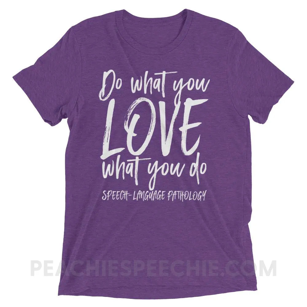 Do What You Love Tri-Blend Tee - Purple Triblend / XS - T-Shirts & Tops peachiespeechie.com