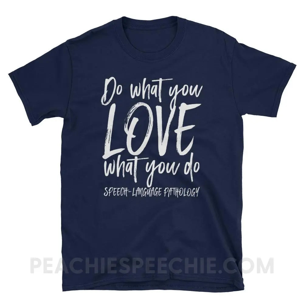 Do What You Love Classic Tee - Navy / S - T-Shirts & Tops peachiespeechie.com