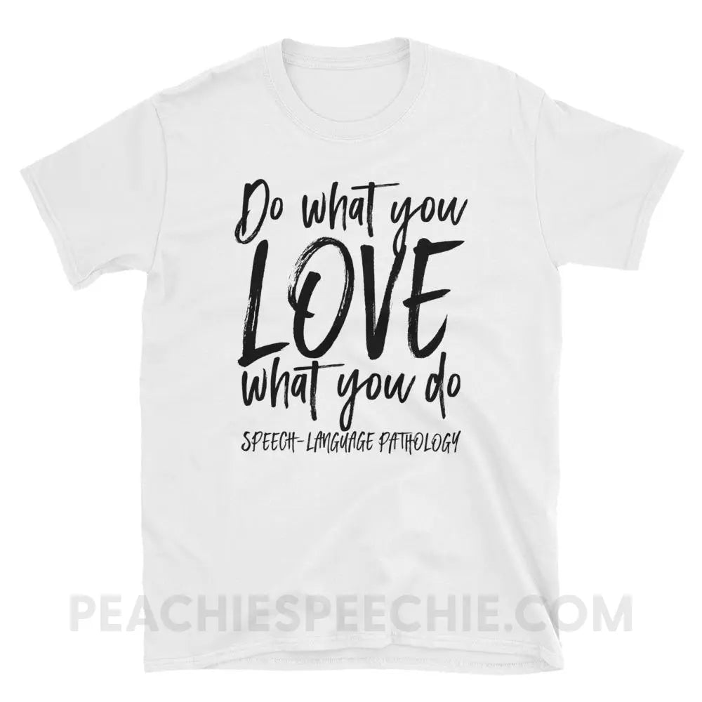 Do What You Love Classic Tee - White / S - T-Shirts & Tops peachiespeechie.com