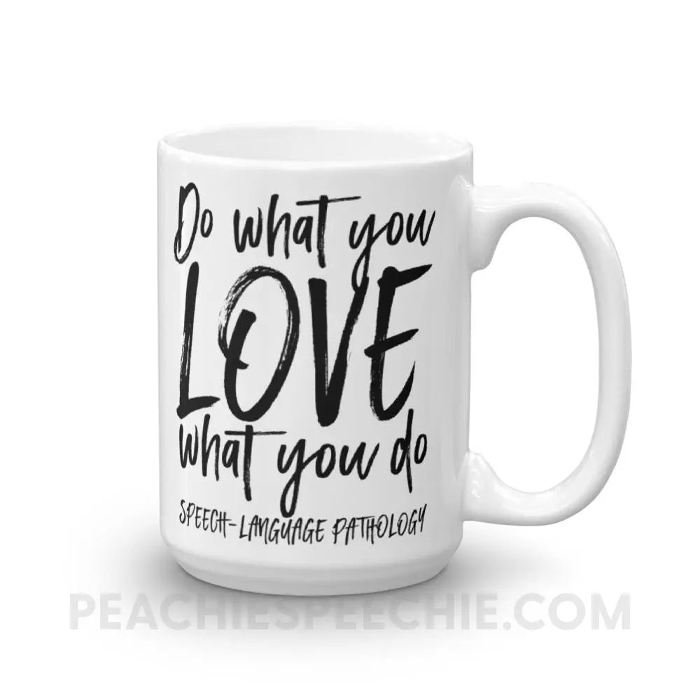 Do What You Love Coffee Mug - 15oz - Mugs peachiespeechie.com