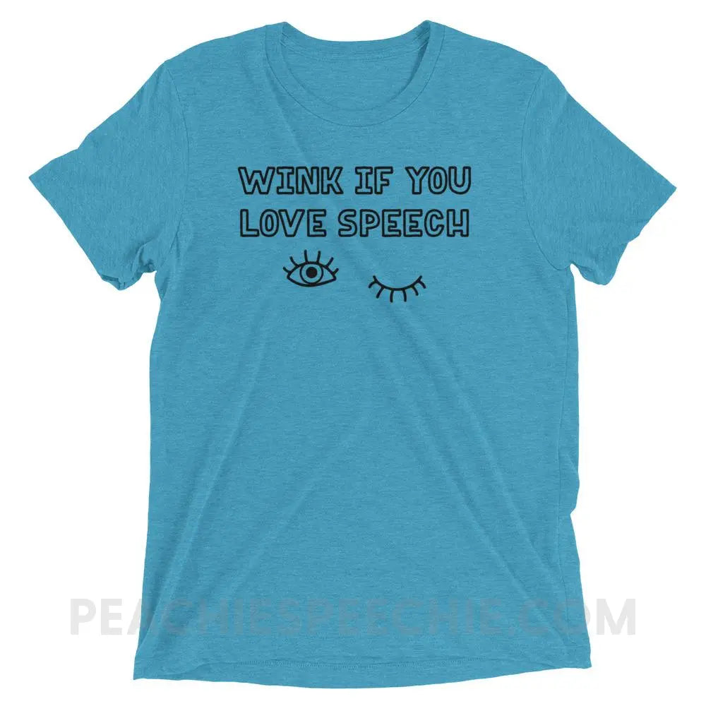 Wink If You Love Speech Tri-Blend Tee - Aqua Triblend / XS - T-Shirts & Tops peachiespeechie.com