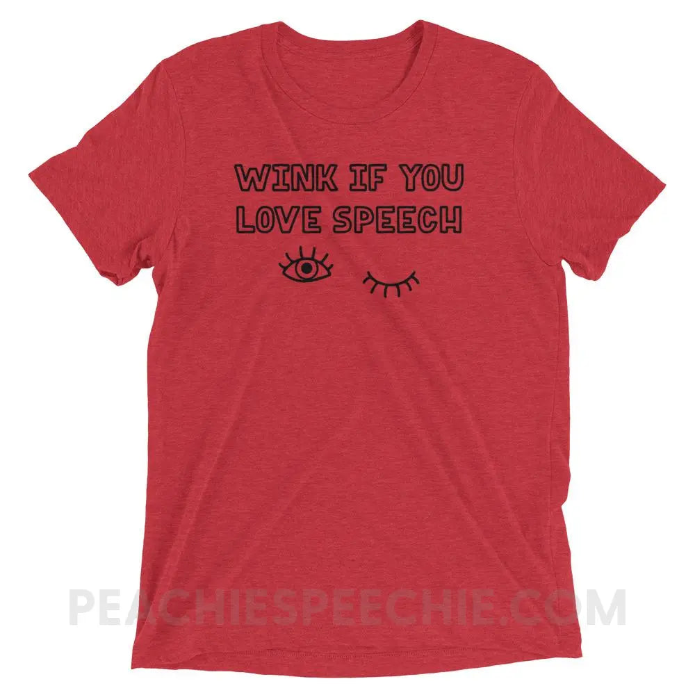 Wink If You Love Speech Tri-Blend Tee - Red Triblend / XS - T-Shirts & Tops peachiespeechie.com