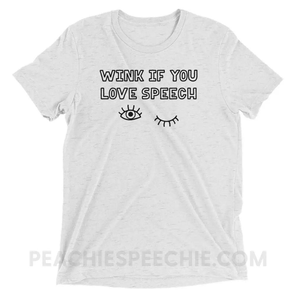Wink If You Love Speech Tri-Blend Tee - White Fleck Triblend / XS - T-Shirts & Tops peachiespeechie.com