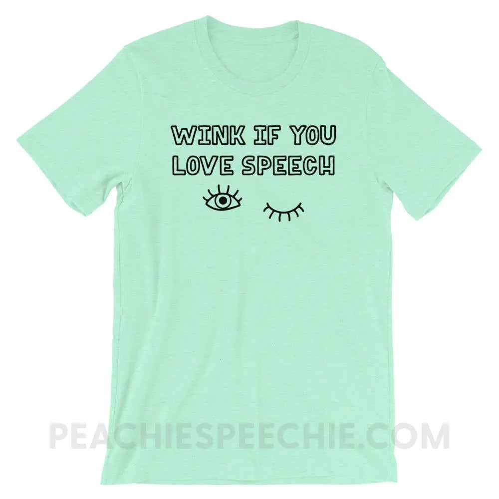 Wink If You Love Speech Premium Soft Tee - Heather Mint / S - T-Shirts & Tops peachiespeechie.com