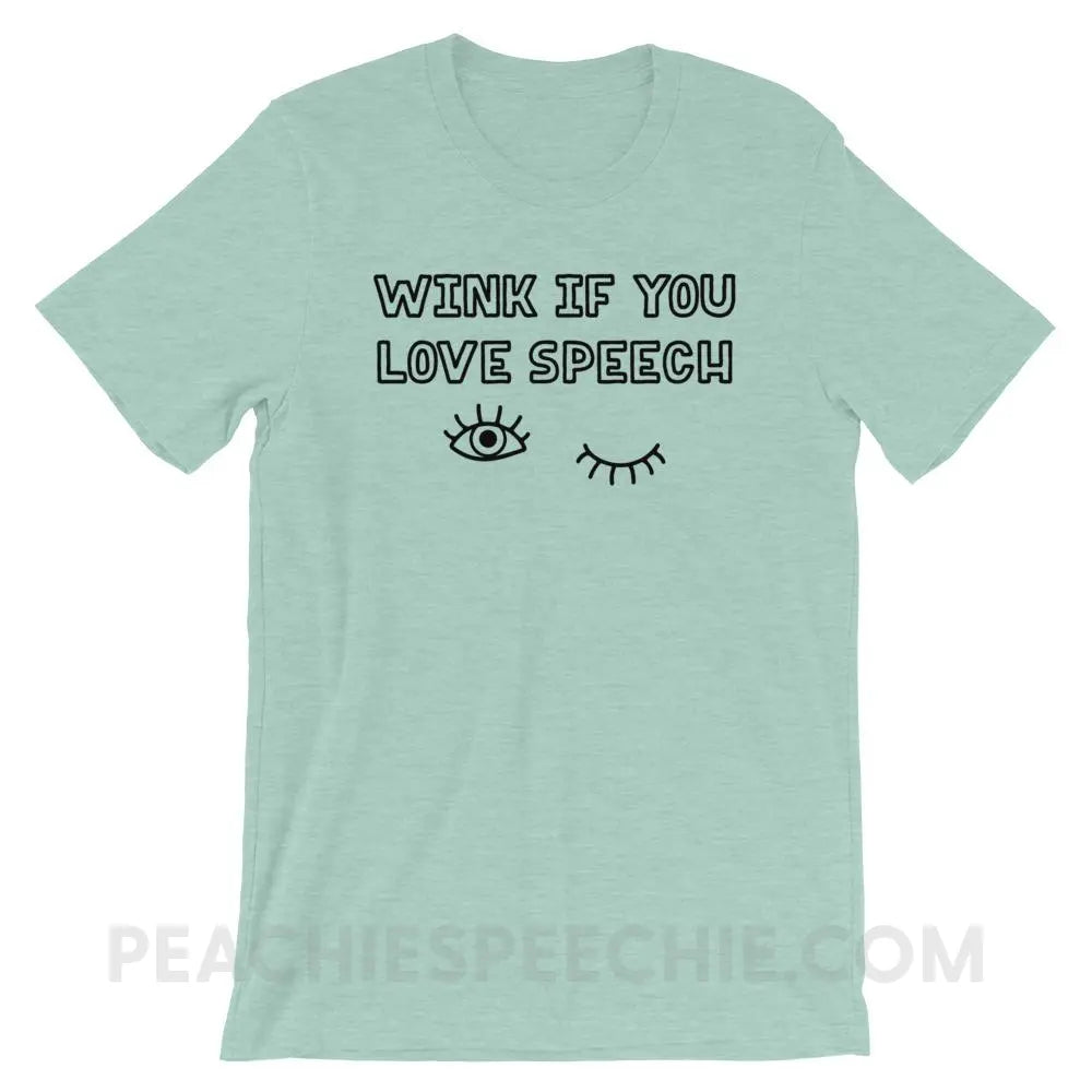 Wink If You Love Speech Premium Soft Tee - Heather Prism Dusty Blue / XS - T-Shirts & Tops peachiespeechie.com