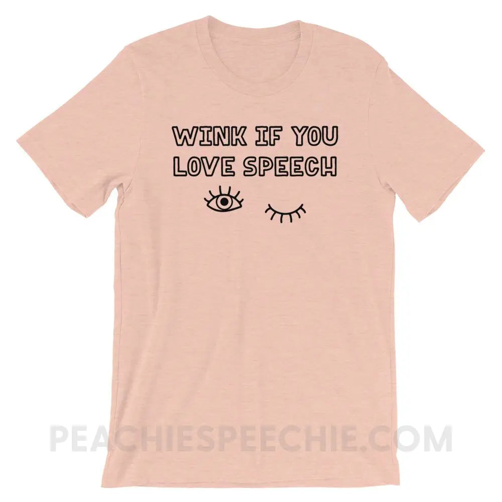 Wink If You Love Speech Premium Soft Tee - Heather Prism Peach / XS - T-Shirts & Tops peachiespeechie.com