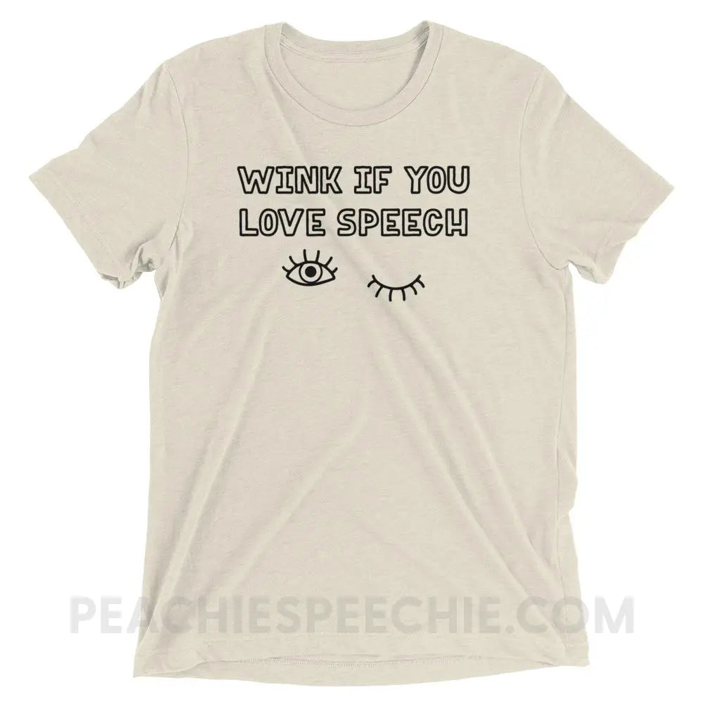 Wink If You Love Speech Tri-Blend Tee - Oatmeal Triblend / XS - T-Shirts & Tops peachiespeechie.com