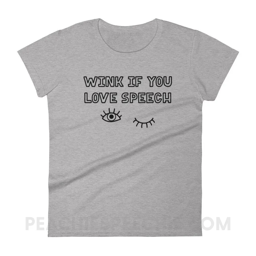 Wink If You Love Speech Women’s Trendy Tee - Heather Grey / S - T-Shirts & Tops peachiespeechie.com