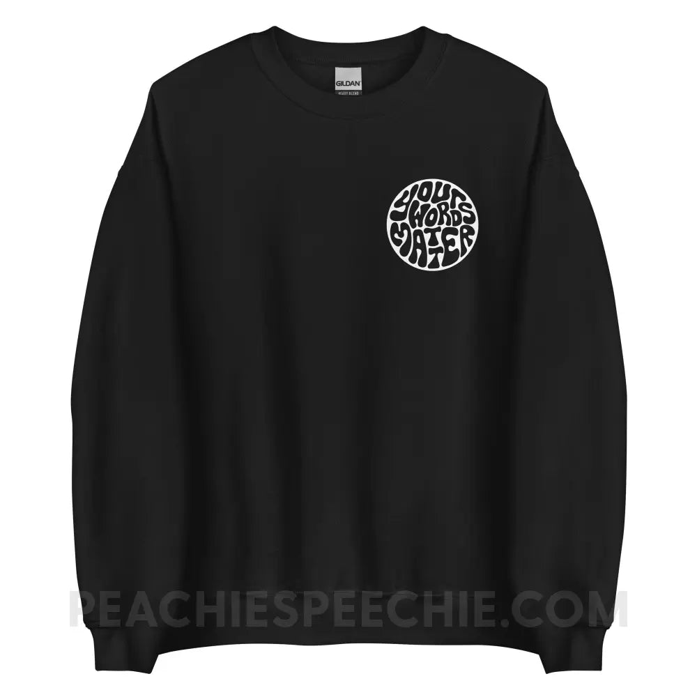 Your Words Matter Circle Classic Sweatshirt - Black / S - peachiespeechie.com