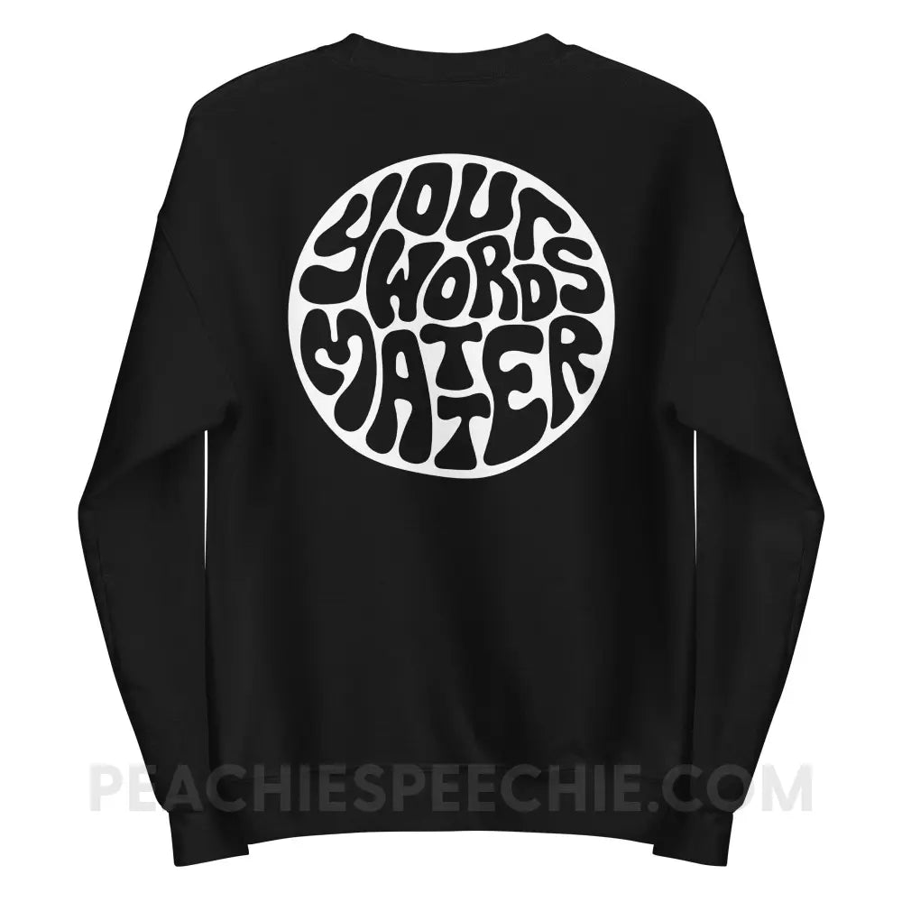 Your Words Matter Circle Classic Sweatshirt - peachiespeechie.com