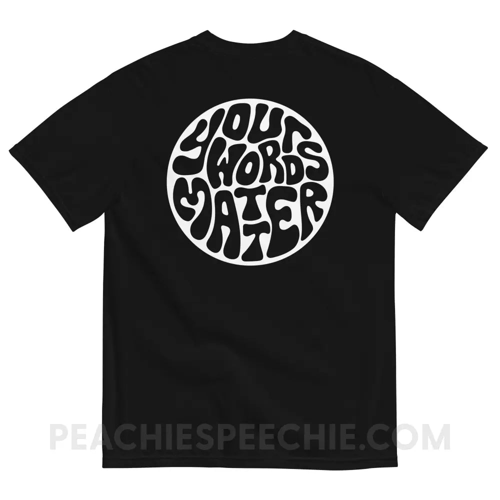 Your Words Matter Circle Comfort Colors Tee - Black / S - peachiespeechie.com
