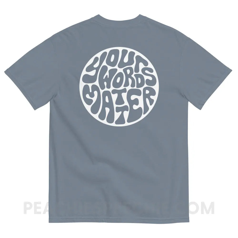 Your Words Matter Circle Comfort Colors Tee - Blue Jean / S - peachiespeechie.com