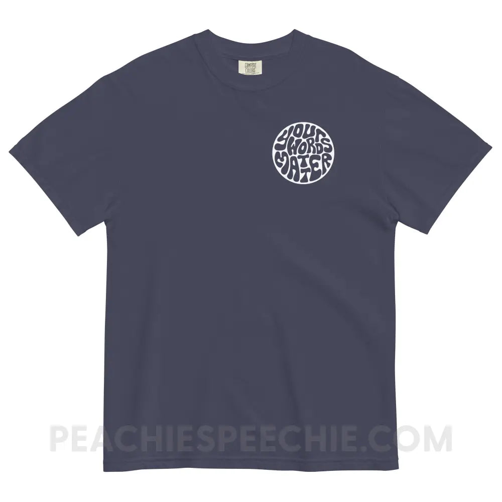 Your Words Matter Circle Comfort Colors Tee - peachiespeechie.com
