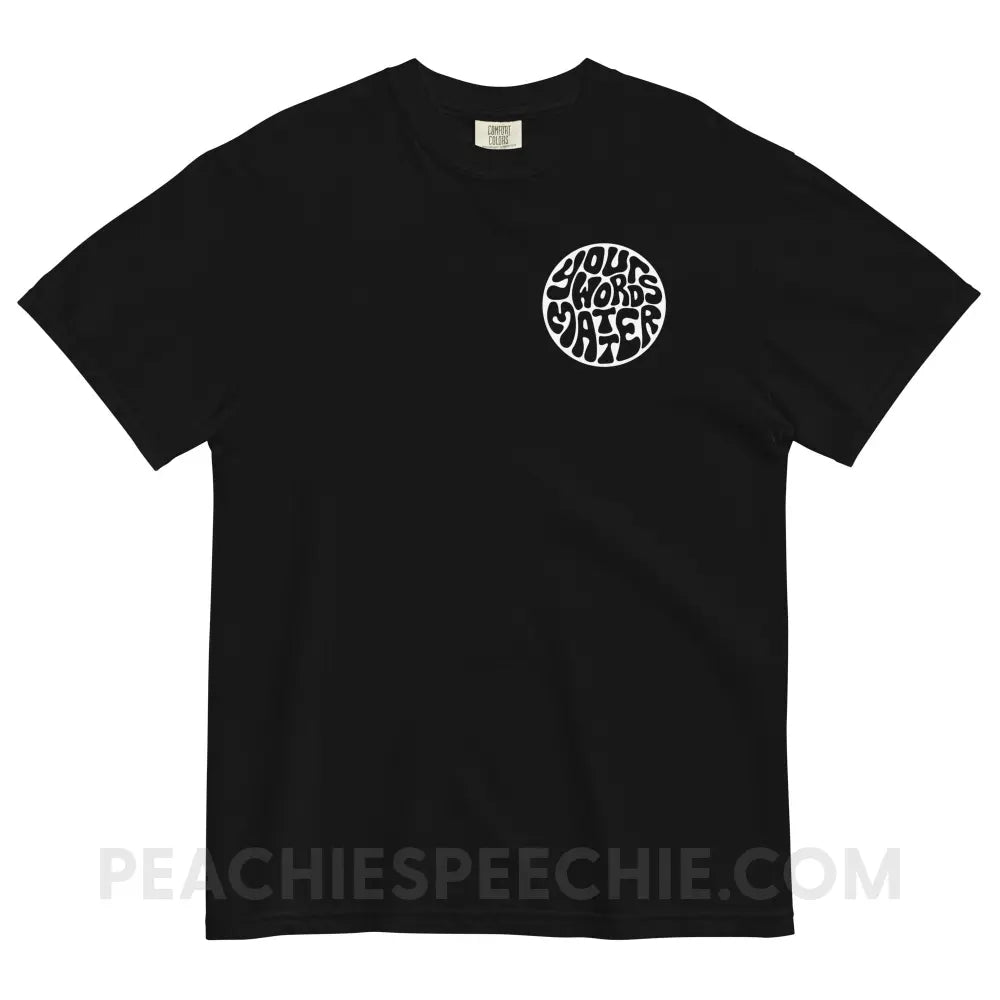 Your Words Matter Circle Comfort Colors Tee - peachiespeechie.com
