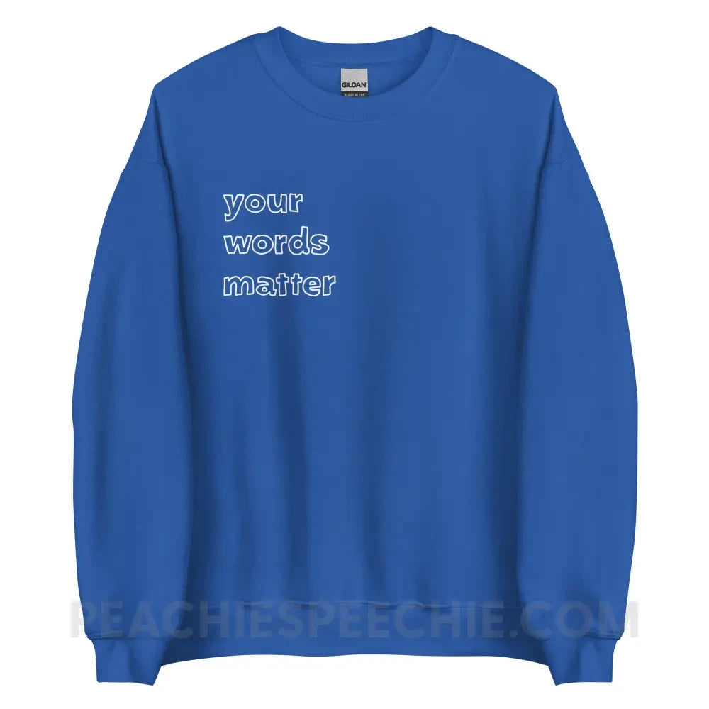 Your Words Matter Classic Sweatshirt - Royal / S - Hoodies & Sweatshirts peachiespeechie.com