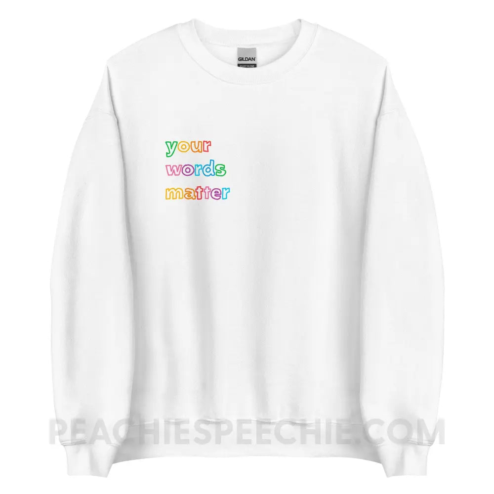 Your Words Matter Classic Sweatshirt - White / S peachiespeechie.com