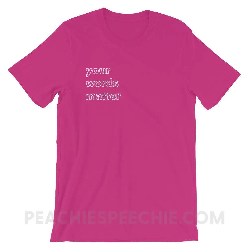 Your Words Matter Premium Soft Tee - Berry / S T-Shirts & Tops peachiespeechie.com