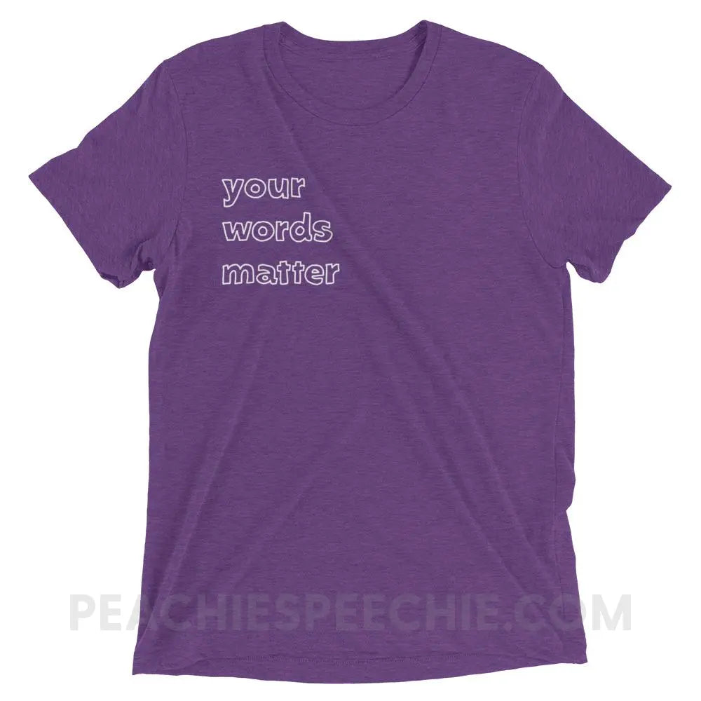 Your Words Matter Tri - Blend Tee - Purple Triblend / XS - T - Shirts & Tops peachiespeechie.com