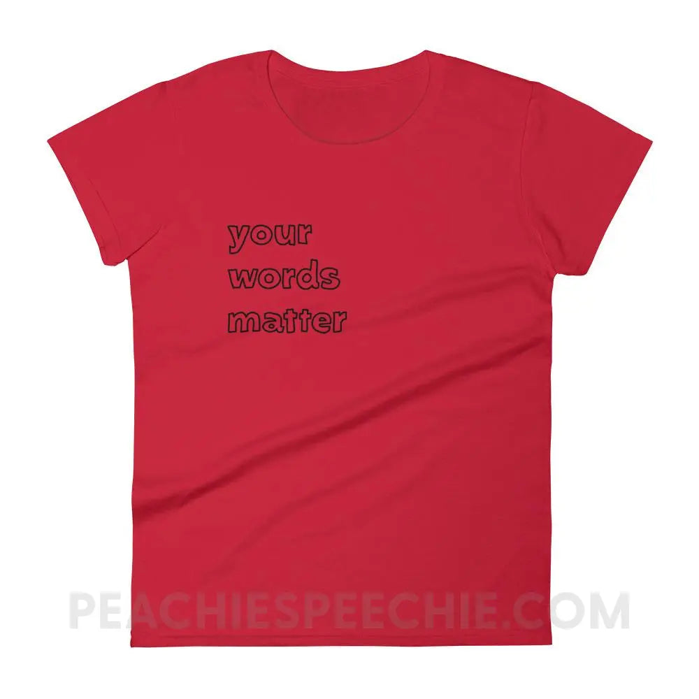 Your Words Matter Women’s Trendy Tee - Red / S T-Shirts & Tops peachiespeechie.com