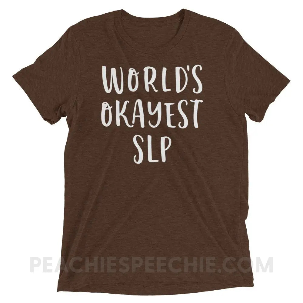 World’s Okayest SLP Tri-Blend Tee - Brown Triblend / XS - T-Shirts & Tops peachiespeechie.com